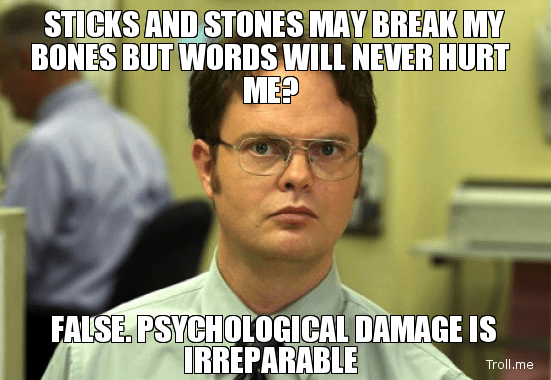 sticks-and-stones-may-break-my-bones-but-words-will-never-hurt-me-false-psychological-damage-is-irreparable